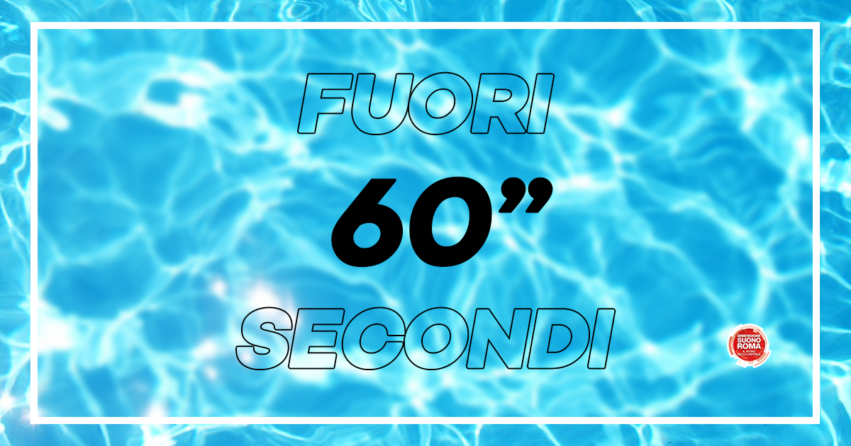 Fuori in 60 secondi Dimensione Suono Roma